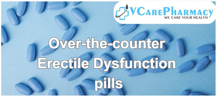 Over-the-counter Erectile Dysfunction pills